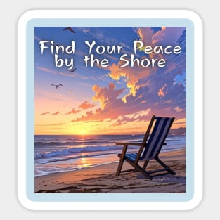 Beach, Beach vibes, summer vibes, holidays, vacation, graduation day, Graduation 2024, class of 2024, birthday gift, Father's day, Find Your Peace by the Shore! gifts for grads! Sticker